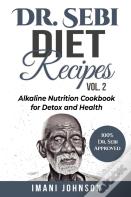 Dr. Sebi Diet Recipes Vol. 2