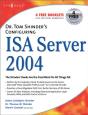 Dr. Tom Shinder'S Configuring Isa Server 2004 - Preview