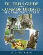 Dr. Tree S Guide To The Common Diseases Of Urban Prairie Trees - Preview