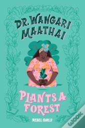 Dr. Wangari Maathai Plants A Forest