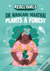 Dr. Wangari Maathai Plants A Forest