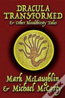 Dracula Transformed & Other Bloodthirsty Tales