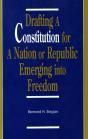 Drafting A Constitution For A Nation Or Republic Emerging Into Freedom - Preview