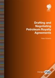 Drafting And Negotiating Petroleum Royalty Agreements