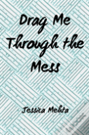 Drag Me Through The Mess