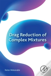 Drag Reduction Of Complex Mixtures