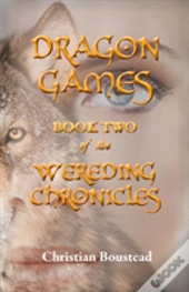 Dragon Games, Book Two Of The Wereding Chronicles