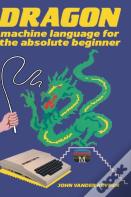 Dragon Machine Language For The Absolute Beginner