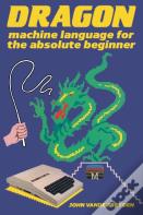 Dragon Machine Language For The Absolute Beginner