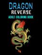 Dragon Reverse Adult Coloring Book - Preview