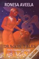 Dragon Tales From Eastern Europe