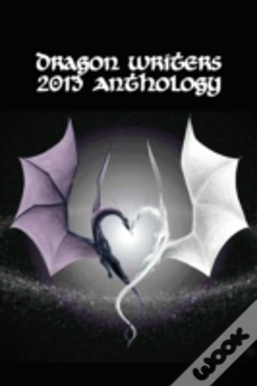 Dragon Writers 2013 Anthology