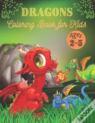 Dragons Coloring Book For Kids Ages 2-5
