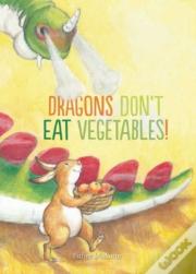 Dragons Don'T Eat Vegetables