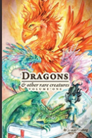 Dragons & Other Rare Creatures Volume 1