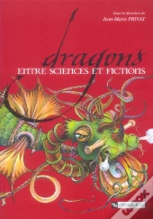 Dragons ; Entre Sciences Et Fictions