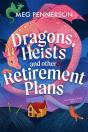 Dragons, Heists And Other Retirement Plans - Preview