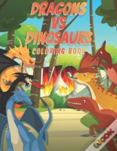Dragons Vs Dinosaurs Coloring Book