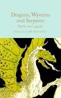 Dragons, Wyverns And Serpents: Myths And Legends - Preview