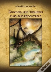 Draicar, Une Trahison Plus Que Redoutable