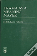 Drama As A Meaning Maker