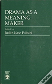 Drama As A Meaning Maker
