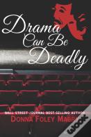 Drama Can Be Deadly