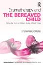 Dramatherapy And The Bereaved Child - Preview