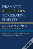 Dramatic Approaches To Creative Fidelity