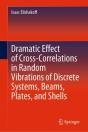 Dramatic Effect Of Cross-Correlations In Random Vibrations Of Discrete Systems, Beams, Plates, And Shells - Preview