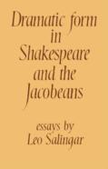 Dramatic Form In Shakespeare And The Jacobeans