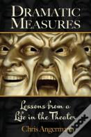 Dramatic Measures