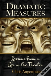 Dramatic Measures