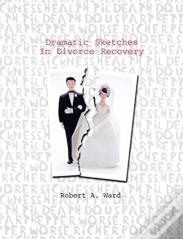 Dramatic Sketches In Divorce Recovery