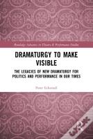 Dramaturgy To Make Visible
