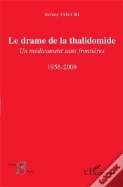 Capa do artigo Drame De La Thalidomide ; Un Médicament Sans Frontières ; 1956-2009