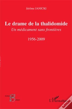 Capa do artigo Drame De La Thalidomide ; Un Médicament Sans Frontières ; 1956-2009