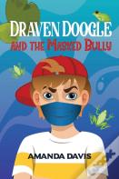 Draven Doogle And The Masked Bully