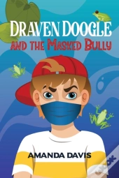Draven Doogle And The Masked Bully