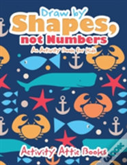 Draw By Shapes, Not Numbers