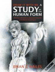 Draw It With Me - A Study Of The Human Form