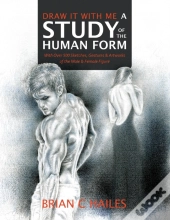 Draw It With Me - A Study Of The Human Form