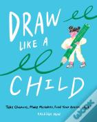 Draw Like A Child