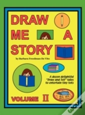 Draw Me A Story Volume Ii