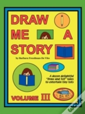 Draw Me A Story Volume Iii