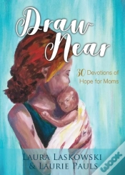 Capa do artigo Draw Near: 30 Devotions Of Hope For Moms