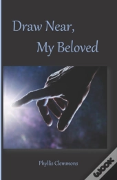 Draw Near, My Beloved
