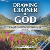 Drawing Closer To God