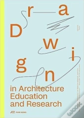 Drawing In Architecture Education And Research