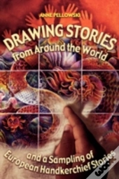 Drawing Stories From Around The World And A Sampling Of European Handkerchief Stories